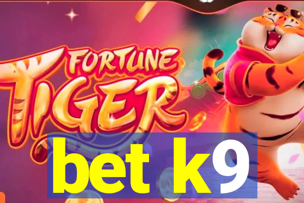 bet k9